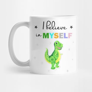 I believe in myself dinosaur Mug